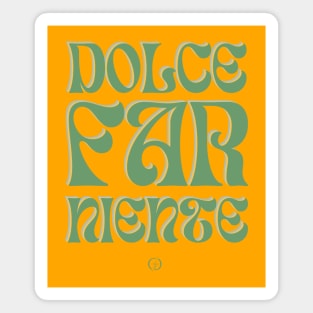 Dolce Far Niente #18 Magnet